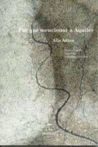 POR QUÉ MENCIONAR A AQUILES, de ADAM, ALJA | portada del libro