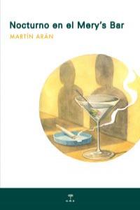 Nocturno en el Mery's bar, de Arán, Martín | portada del libro