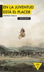 EN LA JUVENTUD ESTA EL PLACER, de Denton Welch | portada del libro