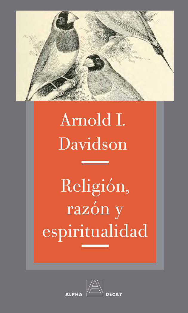 RELIGIÓN, RAZÓN Y ESPIRITUALIDAD, de Davidson, Arnold I. | portada del libro