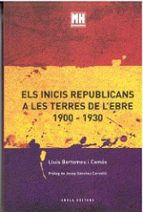 Els inicis republicans a Les Terres de l'Ebre (1900-1930), de LLUIS BERTOMEU CAMOS | portada del libro