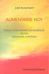 Alimentarse hoy, de Acremant, Joël | portada del libro