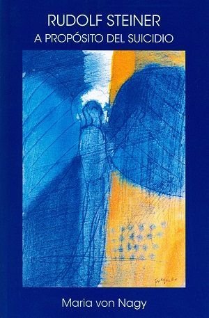 RUDOLF STEINER. A PROPÓSITO DEL SUICIDIO, de VON NAGY, MARÍA | portada del libro