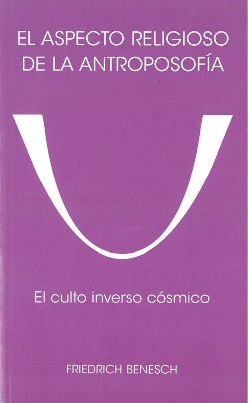 EL ASPECTO RELIGIOSO DE LA ANTROPOSOFÍA, de BENESCH, FRIEDRICH | portada del libro