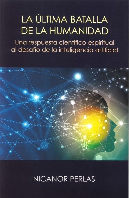 LA ULTIMA BATALLA DE LA HUMANIDAD, de PERLAS, NICANOR | portada del libro