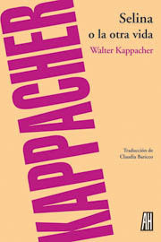 Selina o la otra vida, de Kappacher, Walter | portada del libro
