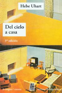 Del cielo a casa, de Uhart, Hebe | portada del libro
