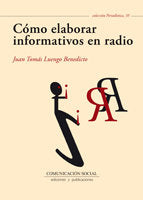 Cómo elaborar informativos en radio, de Luengo Benedicto, Juan Tomás | portada del libro