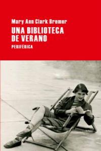 Una biblioteca de verano, de Clark Bremer, Mary Ann | portada del libro