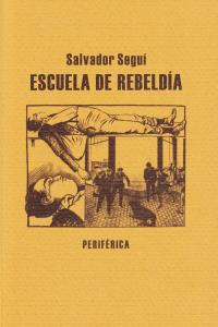 Escuela de rebeldía, de Seguí, Salvador | portada del libro