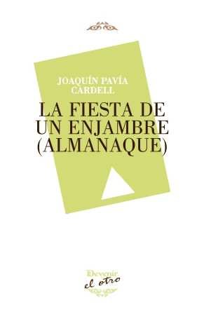 FIESTA DE UN ENJAMBRE, LA, de PAVíA CARDELL | portada del libro