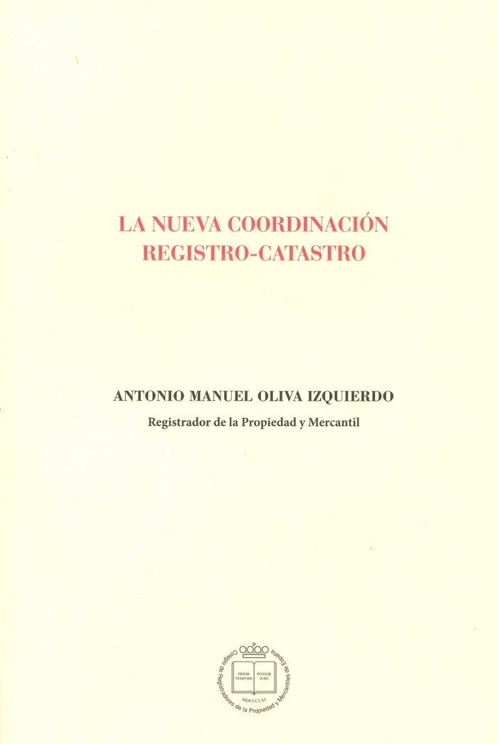 LA NUEVA COORDINACION REGISTRO-CATASTRO, de OLIVA IZQUIERDO | portada del libro