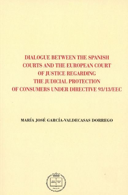 DIALOGUE BETWEEN THE SPANISH COURTS AND THE EUROPEAN COURT OF JUSTICE REGARDING THE JUDICIAL PROTECT, de GARCÍA-VALDECASAS DO