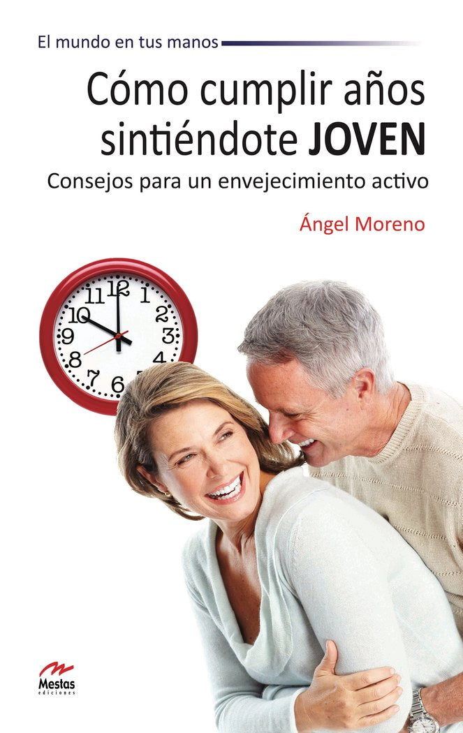 Cómo cumplir años sintiéndote joven, de Moreno, Ángel | portada del libro