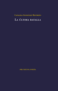 ULTIMA BATALLA PT-1060, de GONZALEZ RESTREPO | portada del libro