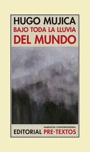 BAJO TODA LA LLUVIA DEL MUNDO NCO-83, de Mujica | portada del libro