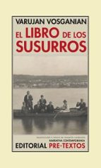 LIBRO DE LOS SUSURROS, EL, de Varujan Vosganian | portada del libro