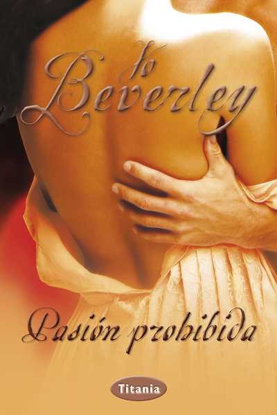 Pasión prohibida, de Beverley, Jo | portada del libro