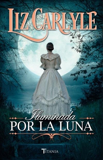 Iluminada por la luna, de Carlyle, Liz | portada del libro