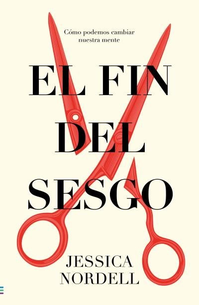 EL FIN DEL SESGO, de NORDELL, JESSICA | portada del libro