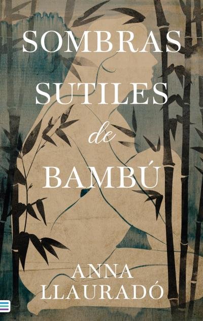 SOMBRAS SUTILES DE BAMBU, de LLAURADO, ANNA | portada del libro