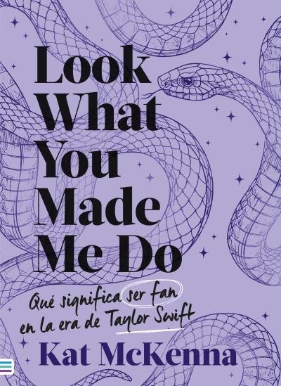 LOOK WHAT YOU MADE ME DO, de MCKENNA, KAT | portada del libro