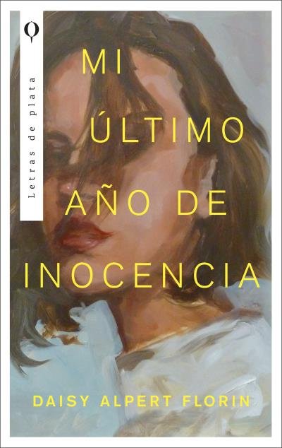MI ULTIMO AÑO DE INOCENCIA, de ALPERT, FLORIN DAISY | portada del libro