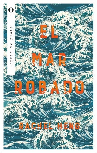 EL MAR ROBADO, de HENG, RACHEL | portada del libro
