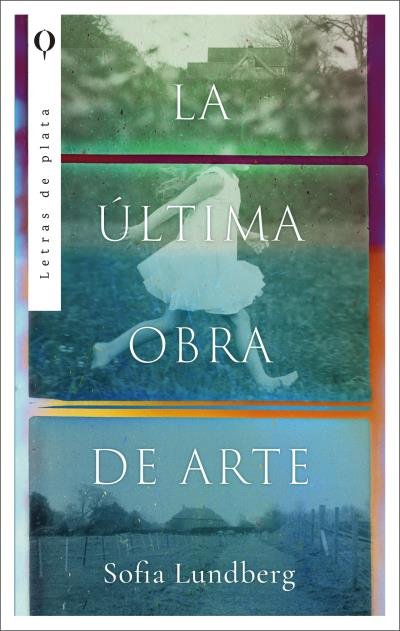 LA ULTIMA OBRA DE ARTE, de LUNDBERG, SOFIA | portada del libro