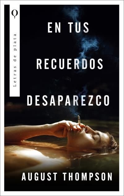 EN TUS RECUERDOS DESAPAREZCO, de THOMPSON, AUGUST | portada del libro