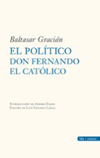 POLITICO DON FERNANDO EL CATOLICO, EL, de Baltasar Gracián | portada del libro