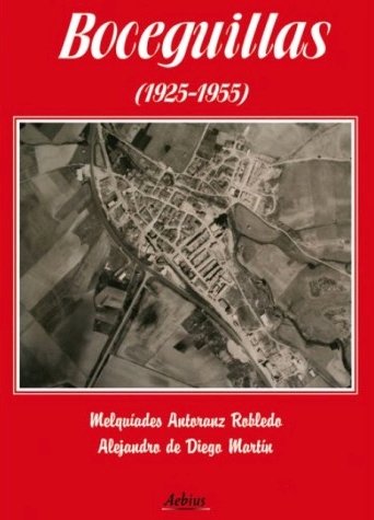 BOCEGUILLAS (1925-1955), de ANTORANZ ROBLEDO, MELQUIADES | portada del libro