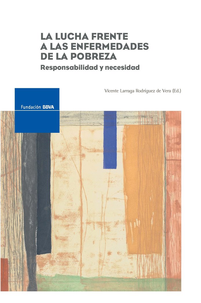 LUCHA FRENTE A LAS ENFERMEDADES DE LA POBREZA, LA, de LARRAGA RODRIGUEZ DE VERA, VICENTE E. | portada del libro