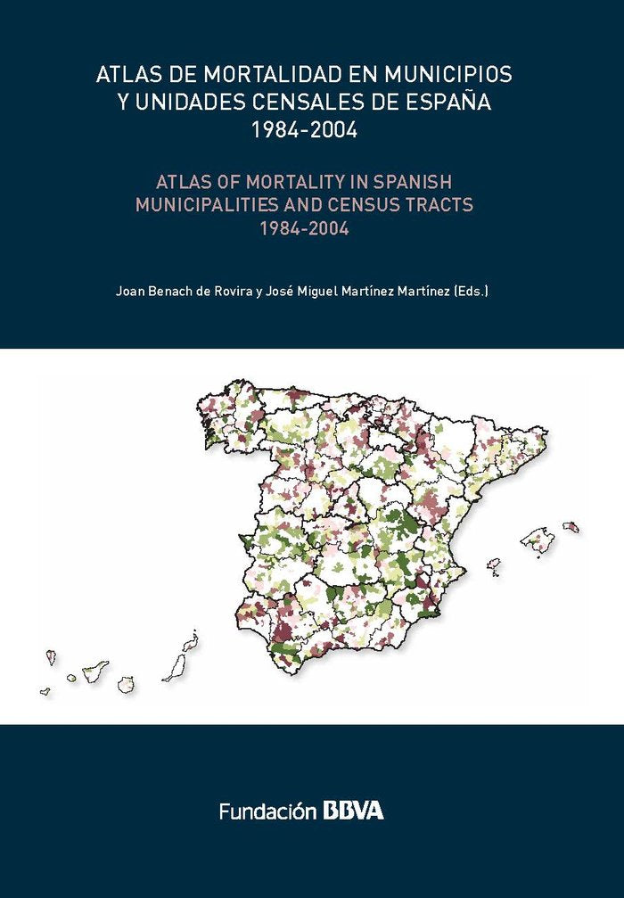 ATLAS DE MORTALIDAD EN MUNICIPIOS Y UNIDADES CENSALES DE ESPAÑA, 1984-2004 = ATL, de BENACH, JOAN | portada del libro