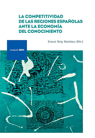 COMPETITIVIDAD DE LAS REGIONES ESPAÑOLES ANTE LA ECONOMICA DEL CONOCIMIENTO, de REIG MARTINEZ, ERNEST | portada del libro