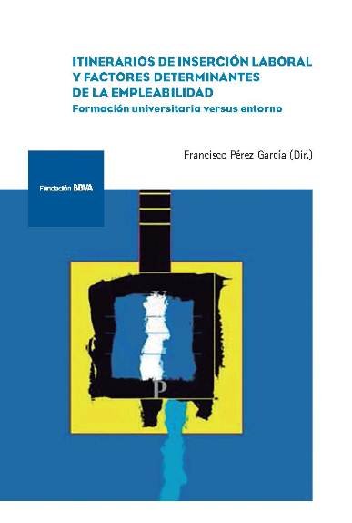 ITINERARIOS DE INSERCION LABORAL Y FACTORES DETERMINANTES DE | portada del libro