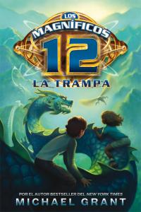 Los magníficos 12: La trampa, de Grant, Michael | portada del libro