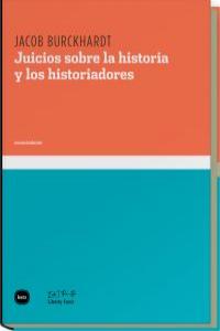 Juicios sobre la historia y los historiadores, de Burckhardt, Jacob | portada del libro