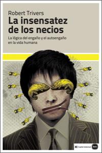 La insensatez de los necios, de Trivers (Estados Unidos), Robert | portada del libro