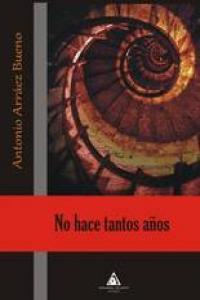 No hace tantos años, de ARRAEZ BUENO | portada del libro