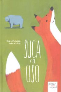 El libro del bosque II. Suca y el oso, de Prada López, Sandra de la | portada del libro