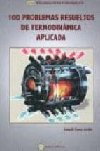 100 PROBLEMAS RESUELTOS DE TERMODINAMICA APLICADA, de JOAQUIN ZUECO JORDAN | portada del libro