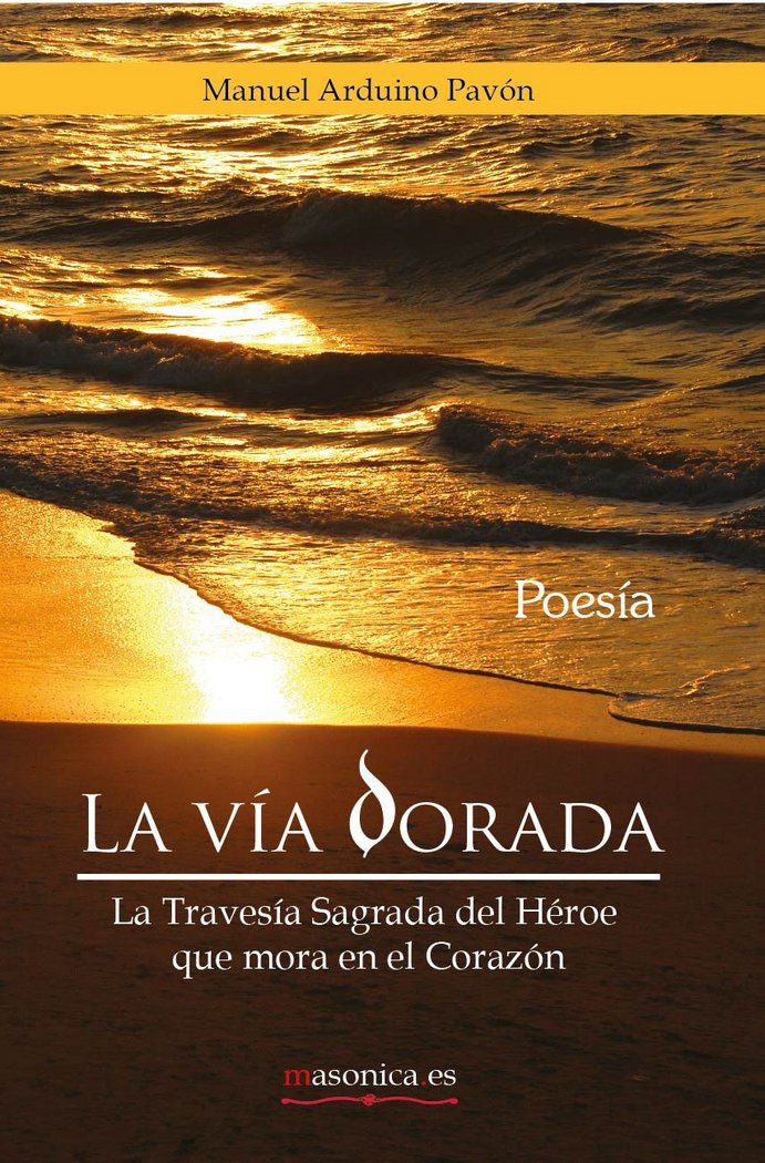 VIA DORADA, LA, de ARDUINO PAVóN, MANUEL | portada del libro