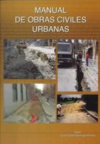 Manual de diseño y ejecución de obras civiles urbanas, de JUAN CARLOS DOMINGO PINILLOS | portada del libro