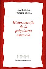 Historiograf¡a de la psiquiatr¡a espa¿ola, de Lázaro, Jos& x0201A | portada del libro