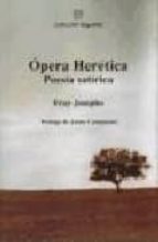 Opera herética, poes¡a sat¡rica, de FRAY JOSEPHO | portada del libro
