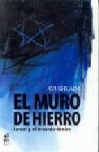 MURO DE HIERRO ISRAEL Y EL MUNDO ARABE, de AVI SHLAIM | portada del libro