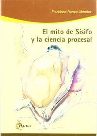 Mito de sisifo y la ciencia procesal, el., de Ramos Mendez | portada del libro