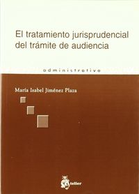 Tratamiento jurisprudencial del tramite de audiencia, el., de Jimenez Plaza | portada del libro