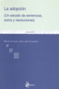 Adopcion, la. Un estudio a traves de sentencias, autos y resoluciones., de Quesada Gonzalez | portada del libro
